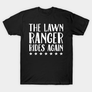 The lawn ranger rides again T-Shirt